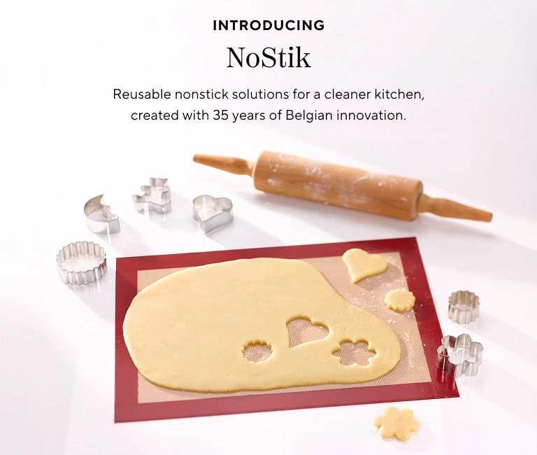 Introducing NoStik. Reusable nonstick solutions for a cleaner kitchen, created with 35 years of Belgian innovation.
